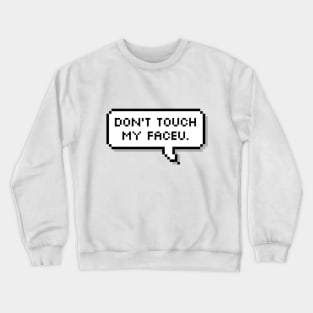 BTS J-Hope - " Don't Touch My Faceu. " Crewneck Sweatshirt